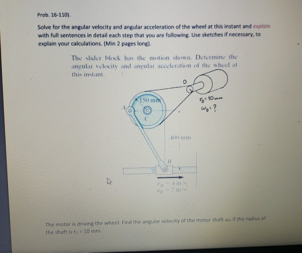 Solved Solve for the angular velocity and acceleration of