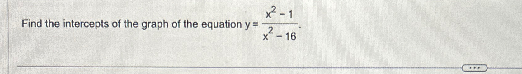 Solved Find the intercepts of the graph of the equation | Chegg.com