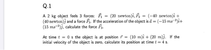 Solved Q 1 A 2 Kg Object Feels 3 Forces F Newton Chegg Com