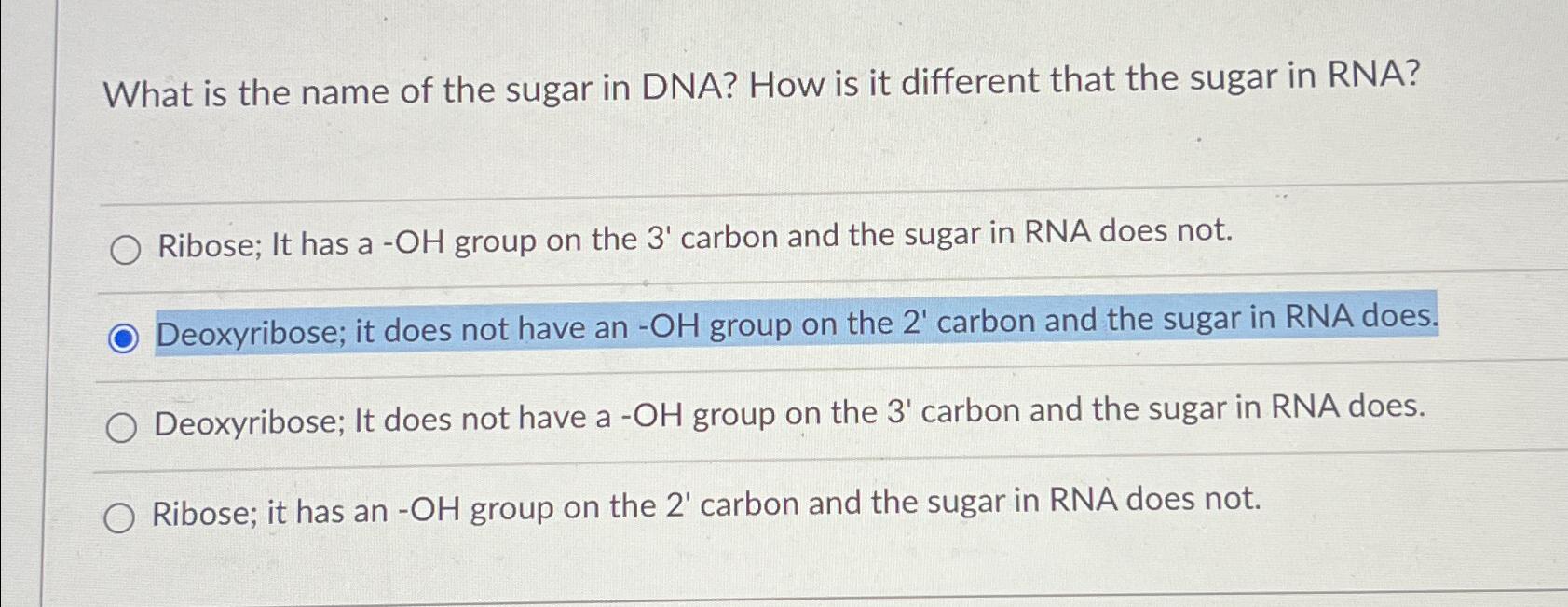 Solved What is the name of the sugar in DNA? How is it | Chegg.com