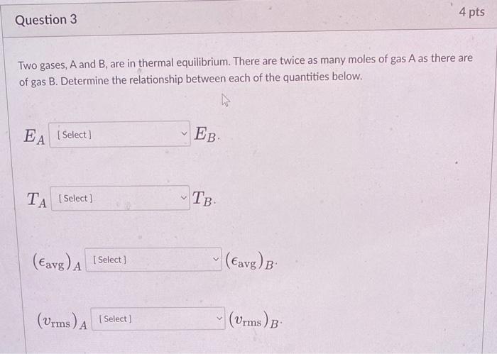 Solved Two Gases, A And B, Are In Thermal Equilibrium. There | Chegg.com