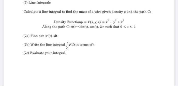 Density Using A Line Integral Solved (7) Line Integrals Calculate a line integral to find | Chegg.com