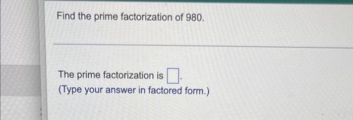 solved-find-the-prime-factorization-of-980-the-prime-chegg