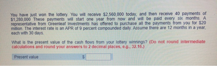 Solved You Have Just Won The Lottery. You Will Receive | Chegg.com