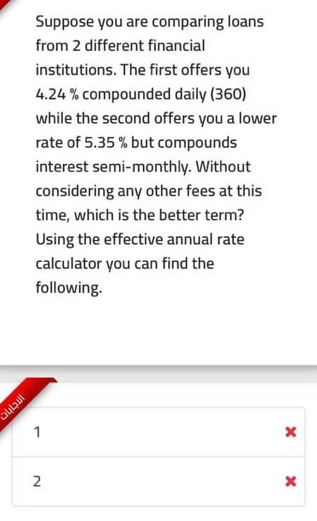 Solved Suppose you are comparing loans from 2 different | Chegg.com