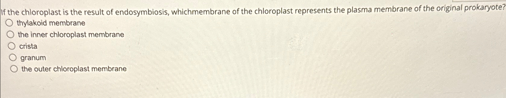 Solved If the chloroplast is the result of endosymbiosis, | Chegg.com