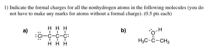 Solved 1) Indicate the formal charges for all the | Chegg.com