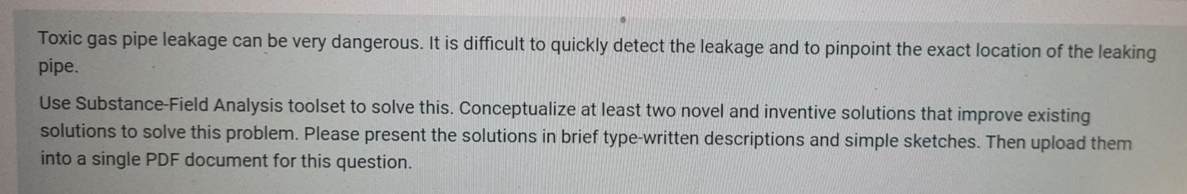 Solved Toxic gas pipe leakage can be very dangerous. It is | Chegg.com