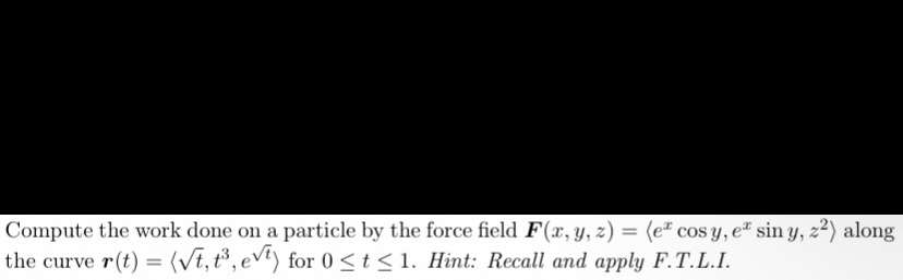 Solved Compute the work done on a particle by the force | Chegg.com