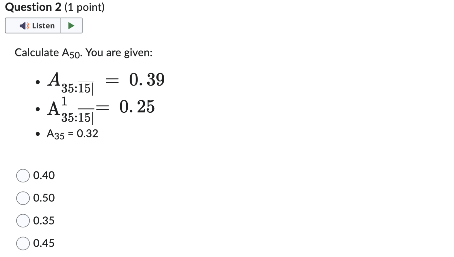 Solved Actuarial Math Question 2 (1 ﻿point)Calculate A50. | Chegg.com