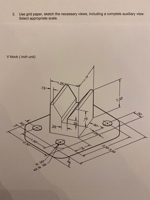 Solved 3. Use grid paper, sketch the necessary views, | Chegg.com