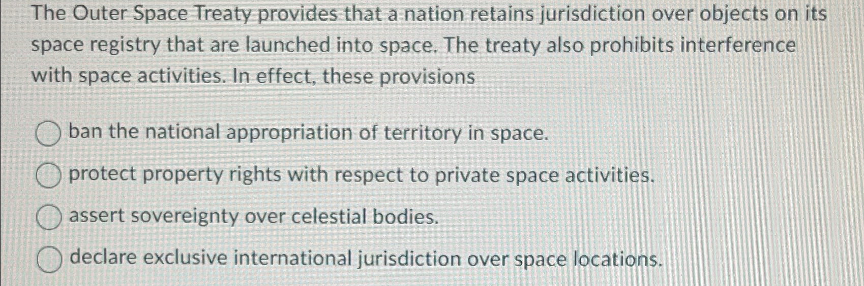 Solved The Outer Space Treaty provides that a nation retains