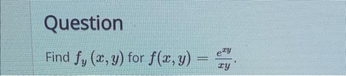 \( f(x, y)=\frac{e^{x y}}{x y} \)