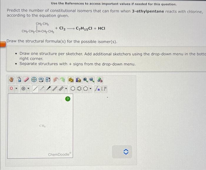 Use the References to access important values if needed for this question.
Predict the number of constitutional isomers that 