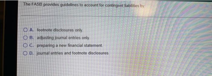 Solved The FASB provides guidelines to account for | Chegg.com