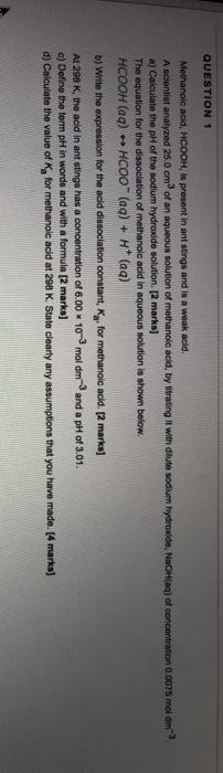 Solved QUESTION 1 Methanoic acid, HCOOH, is present in ant | Chegg.com