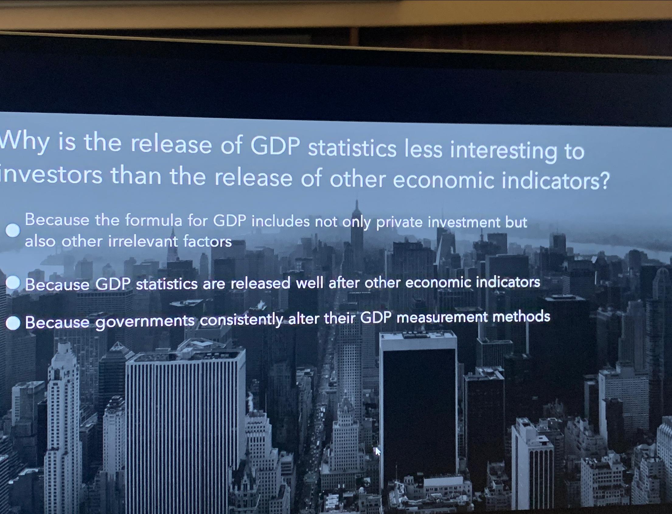Solved Why is the release of GDP statistics less interesting | Chegg.com