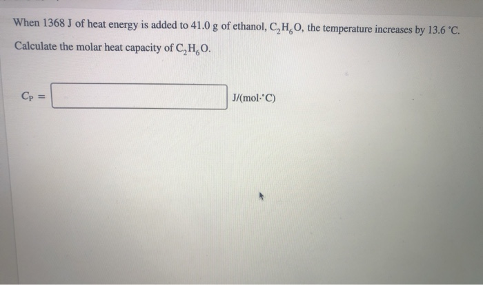 Solved When 1368 J Of Heat Energy Is Added To 41 0 G Of E Chegg Com