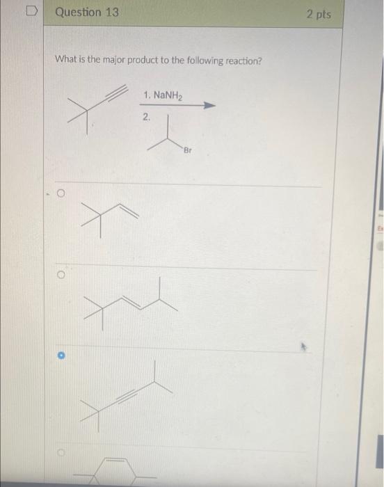 Solved D Question 12 2 pts What is the major product to the | Chegg.com