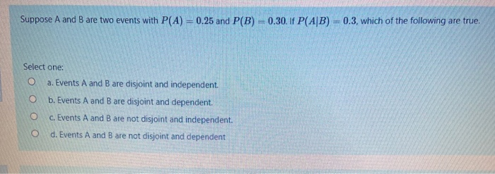 Solved Suppose A And B Are Two Events With P(A) = 0.25 And | Chegg.com