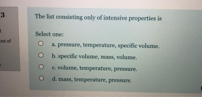 Solved 3 The list consisting only of intensive properties is | Chegg.com