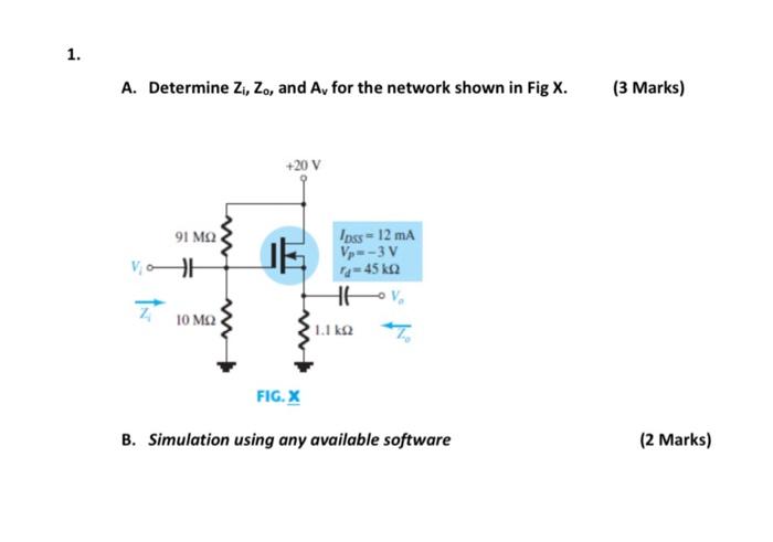 Solved 1. A. Determine Zi, Zo, And Ay For The Network Shown | Chegg.com