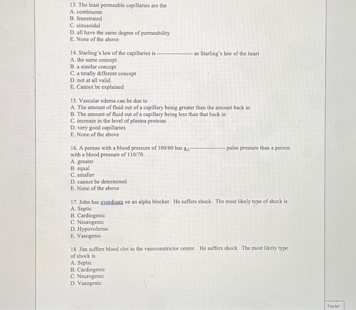 [Solved] 13. The least permeable capillaries are the A. con