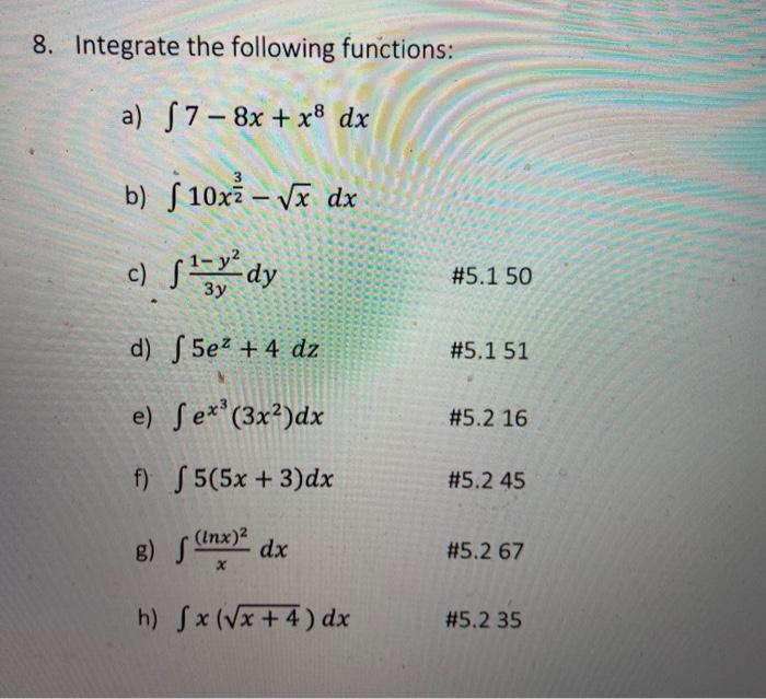 Solved E Sex 3x2 Dx 8 Integrate The Following Functions