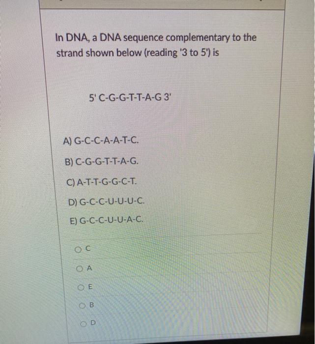 Solved In DNA, a DNA sequence complementary to the strand | Chegg.com