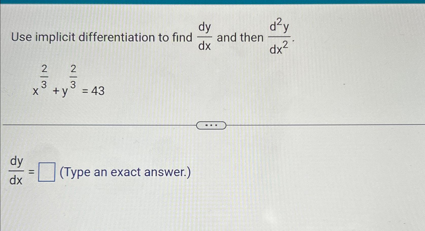 Solved Use implicit differentiation to find dydx ﻿and then | Chegg.com