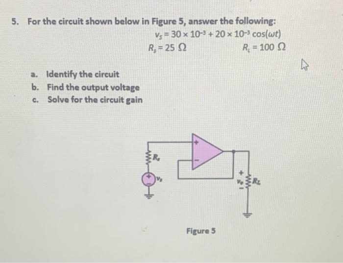 Solved 5. For the circuit shown below in Figure 5, answer | Chegg.com