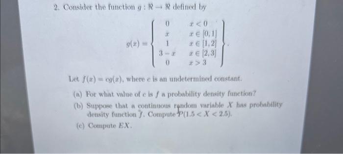 Solved 2. Consider the function g:ℜ→ℜ defined by | Chegg.com