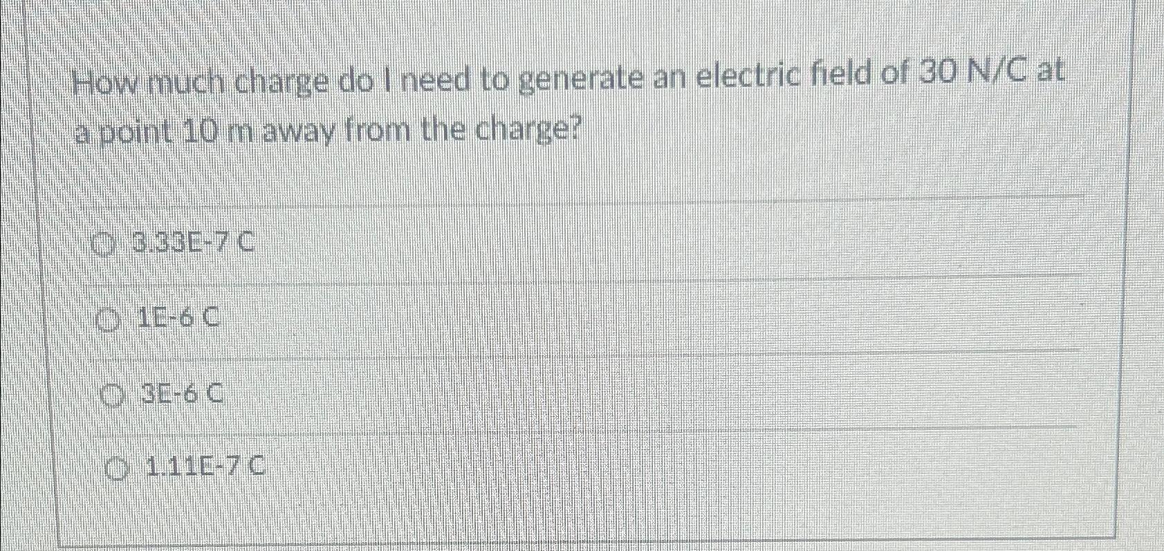 Solved How much charge do I need to generate an electric | Chegg.com