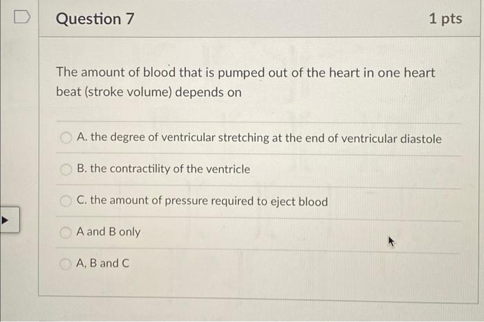 Solved Question 7 1 pts The amount of blood that is pumped | Chegg.com