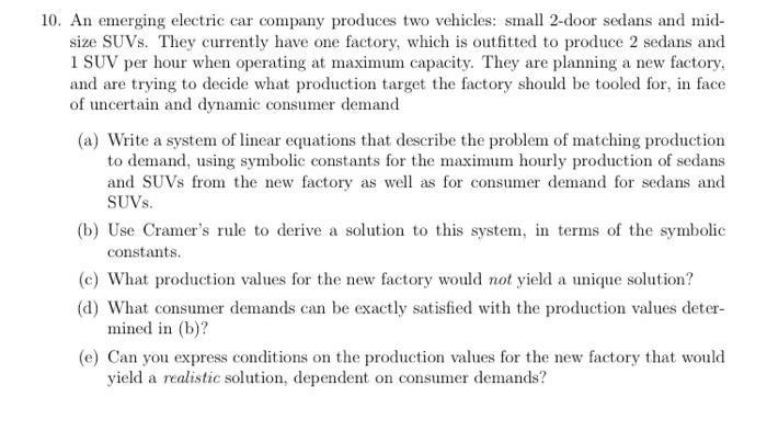 Solved 10. An emerging electric car company produces two | Chegg.com