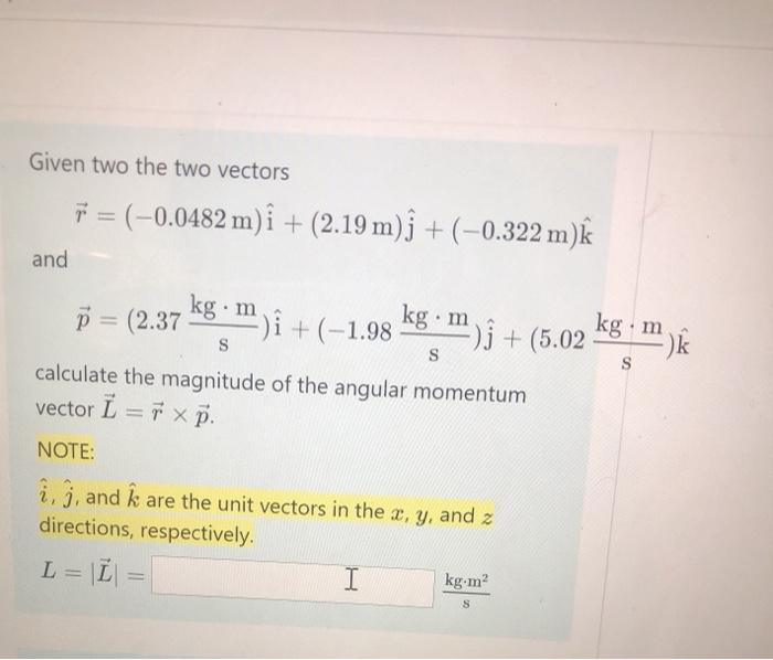 Given Two The Two Vectors R 0 04 M I 2 19 Chegg Com