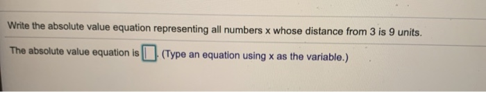 Solved Write the absolute value equation representing all | Chegg.com