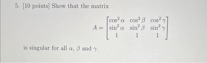Solved 5. [10 points ] Show that the matrix | Chegg.com