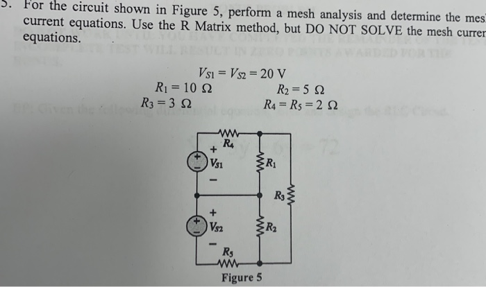 Solved 5. For the circuit shown in Figure 5, perform a mesh | Chegg.com