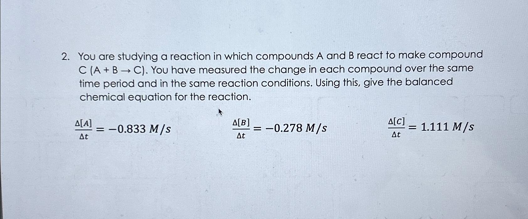 Solved You are studying a reaction in which compounds A and | Chegg.com