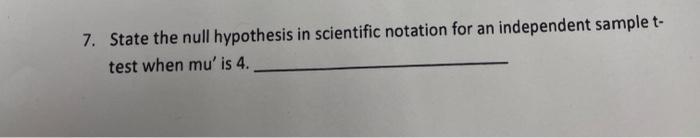 Solved 8. State the null hypothesis in scientific notation | Chegg.com