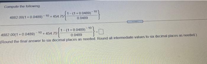 Solved Compute the following 10 -10.454.75 4882.00(1+0.0489) | Chegg.com