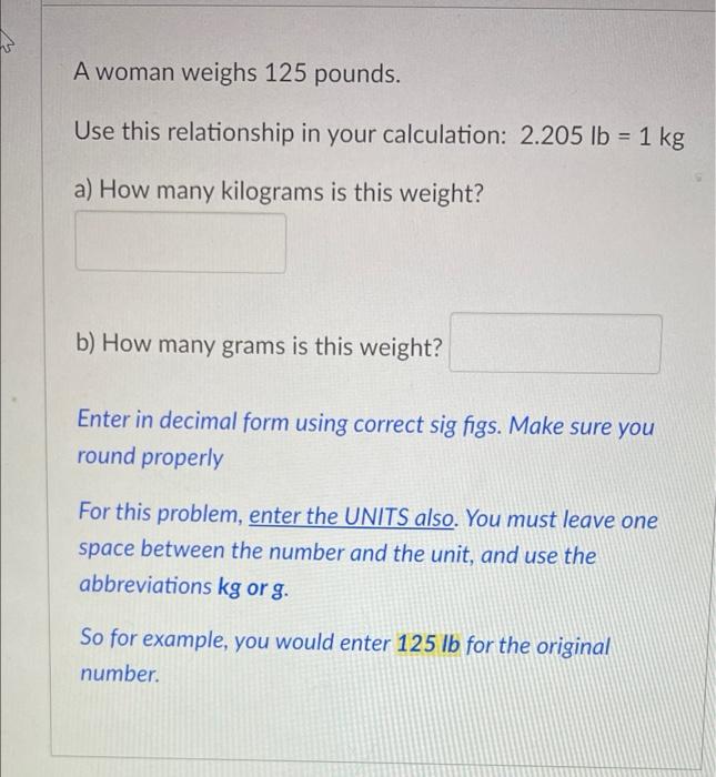 Solved A woman weighs 125 pounds. Use this relationship in Chegg