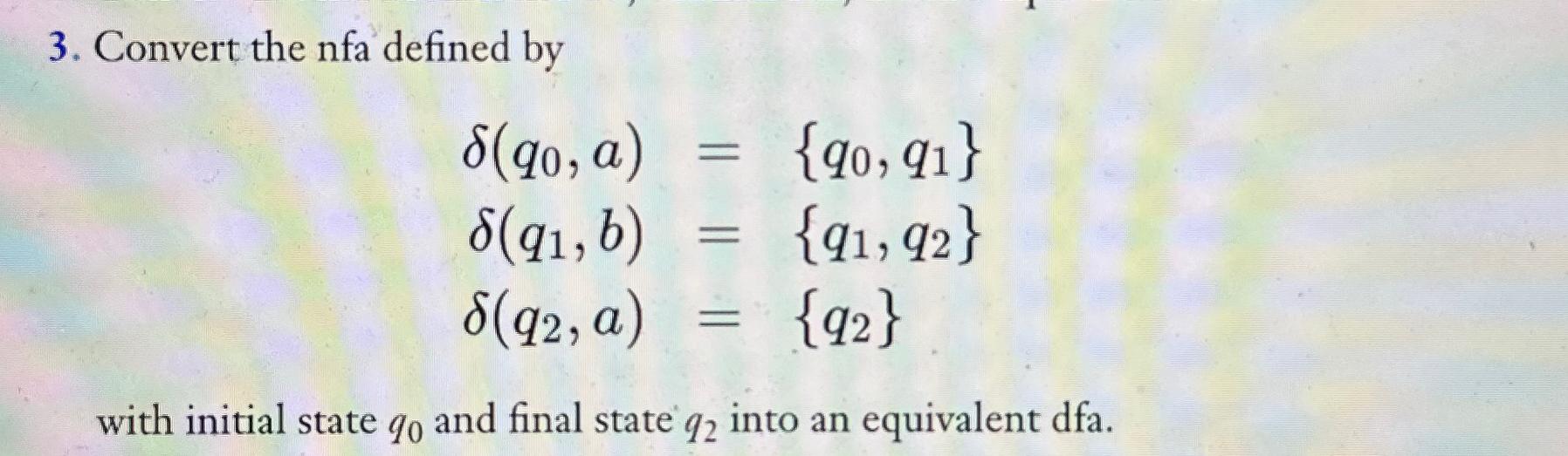 Solved Convert The Nfa Defined | Chegg.com