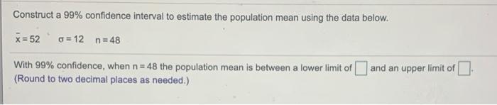 Solved Construct a 99% confidence interval to estimate the | Chegg.com