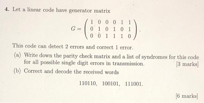 Solved 4. Let a linear code have generator matrix 1 0 0 0 1 | Chegg.com