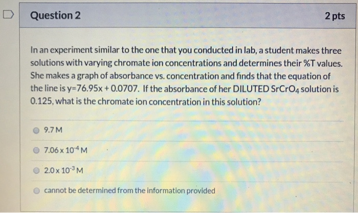Solved Question 2 2 pts In an experiment similar to the one | Chegg.com