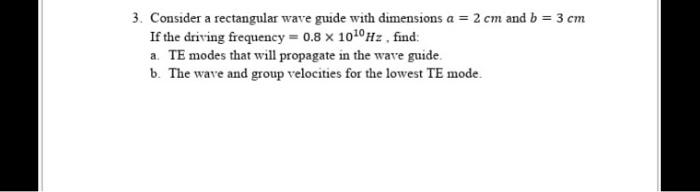 Solved 3. Consider a rectangular wave guide with dimensions | Chegg.com