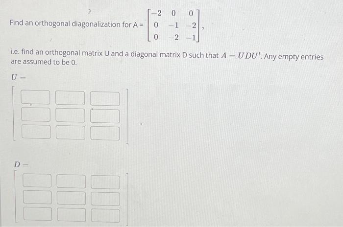 Solved Find An Orthogonal Diagonalization For 0591