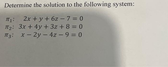 Solved Determine the solution to the following system: | Chegg.com